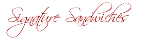 Signature Sandwiches